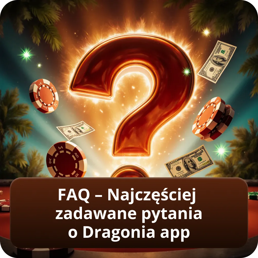 FAQ – Najczęściej zadawane pytania o Dragonia app