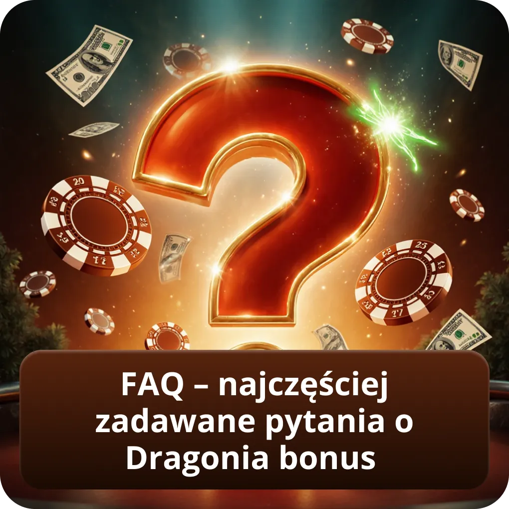 FAQ – najczęściej zadawane pytania o Dragonia bonus